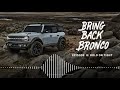 Bring Back Bronco Podcast: Episode 8 – Hold on Tight – 2017 to 2021 | Ford