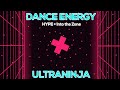 UltraNinja - Dance Energy (HYPE + Into the Zone)