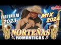 Norteñas Para Bailar 2024 💃🏽 Norteñas Mix 💃🏽 Cumbias Norteñas Para Bailar 2024 (Mix26)