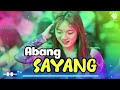 ABANG SAYANG - Dangdut Gacor Viral || REMIX TERBARU 2024 ||