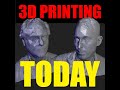 3D Printing Today #429
