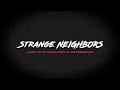 Strange Neighbors Trailer *NEW channel/project*