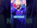 Neymar 🥰🥰🥰