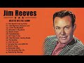 Best Songs Of Jim Reeves - Jim Reeves Greatest Hits Full Album 2020