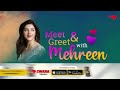 Meet and Greet with Mehreen | Exclusive chit-Chat | Tollywood Actress | Honey is the best