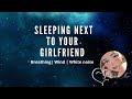 ASMR| Sleeping Next to Your Girlfriend [Breathing Sounds] [White Noise] [No Talking]