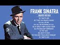 Frank Sinatra Greatest Hits Full Album 2024 - The Best Songs of Frank Sinatra