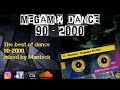 Megamix dance anni 90-2000 (the best of 90-2000, mixed compilation)