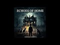 ECHOES OF HOME  (New 2024) HQ Audio!