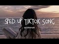 Tiktok sped up songs 2023 💞 Best tiktok songs 2023 ~ Tiktok viral songs sped up