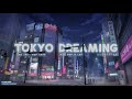 Tokyo Dreaming [Lofi / Jazz Hop / Chill Mix]