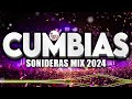 ⚡CUMBIAS SONIDERAS MIX 2024 LO MÁS NUEVO Y LO MEJOR EXITO✨MIX CUMBIAS PARA BAILAR TODA LA NOCHE💃🕺