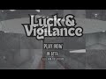 Luck & Vigilance Trailer