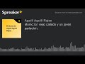 Momo:Un viejo callado y un joven parlachín. (hecho con Spreaker)