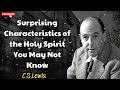 Surprising Characteristics of the Holy Spirit You May Not Know - C.S. Lewis