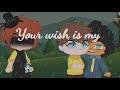Your Wish Is My Command [Camp Camp] (Harrison Angst) ♡Gacha♡