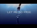 LET ME GO FREE