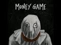 Ren - Money Game (FULL) Part 1+2