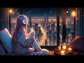 🌃Night LOFI BGM 都会の孤独を癒すrelax/Sleep/work