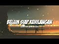 Stevan Pasaribu - Belum Siap Kehilangan 1 hour