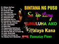 Bintana Ng Puso ,Sa 'Yo Lang 💘BAGONG PAMATAY PUSO TAGALOG LOVE SONGS 2024😢 Mga Lumang Tugtugin 90's