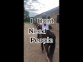 I don’t need people