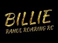 Billie - Rahul Roaring RC