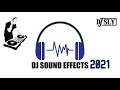DJ SOUND EFFECTS 2021 | FREE DJ SAMPLES 2021 | DJ DROPS 2021 | (NEW) VOL.1 | DJ SLY