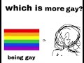 Gay or…