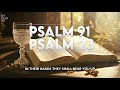 Psalm 91 And Psalm 23: The Two Most Powerful Prayers in The Bible!