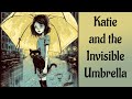 Katie and the Invisible Umbrella