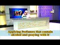 Applying perfume that has alcohol and praying with it - Sheikh Assim Al Hakeem