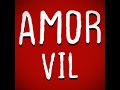 Amor Vil (feat. Fallo & Karu)
