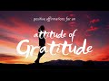 Attitude of Gratitude | Positive Affirmations