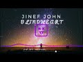 Jinef John -  BlindHeart[Free Download]