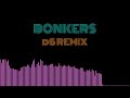 BONKERS! D6 remix