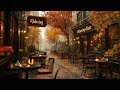 Street Cafe Jazz ☕ Gentle Autumn Coffee and Relaxing Jazz Instrumental Music to Lift the Mood 🍁