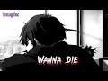 『Nightcore』➳ Miss wanna die (male version) [Lyrics]