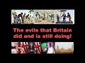 The evils that Britain did and is still doing