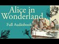 Alice In Wonderland - Full Audiobook