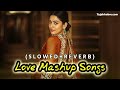Love Mashup Lofi Song 2024  |  Bollywood love Mashup #love #lofi #slowed