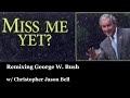 Remixing George W. Bush | Christopher Jason Bell on MISS ME YET