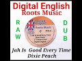 Jah Is Good Every time - Dixie Peach