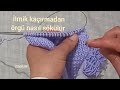 5 farklı elişi ve dikiş tekniği işinize çok yarayacak