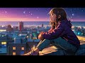 Lofi Music ~~~ Lofi City 🎆 Chill Out Beats To Study / Work / Relax 🌿