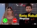 Rang Mahal Background Music || Ringtone New video. #rangmahal  #ringtone  #music  #TRENDING NO 1