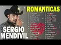 Sergio Mendivil 2024 - Exitos Sus Mejores Romanticas - Las 20 Grandes Exitos De Sergio Mendivil