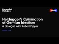 #306 - Heidegger's Culmination of German Idealism: A Dialogue with Robert Pippin