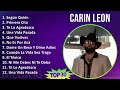 Carin Leon 2024 MIX Favorite Songs - Según Quién, Primera Cita, Te Lo Agradezco, Una Vida Pasada