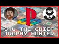 Playstation Trophy Hunting | Stu The Chief Interview | 12th in the UK!